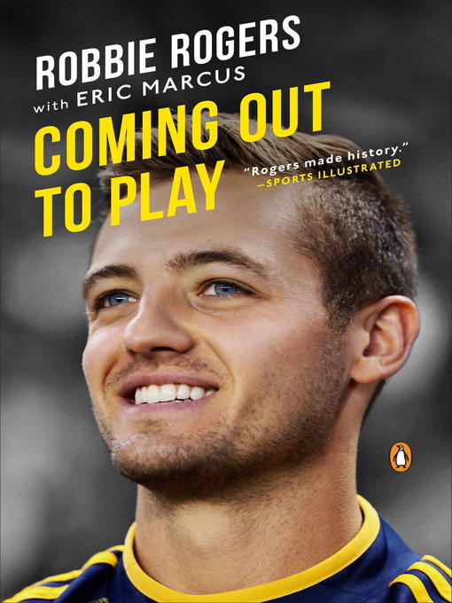 Title details for Coming Out to Play by Robbie Rogers - Available